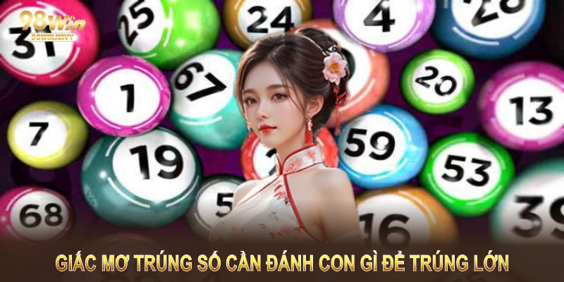 Giấc mơ trúng số cần đánh con gì để trúng lớn