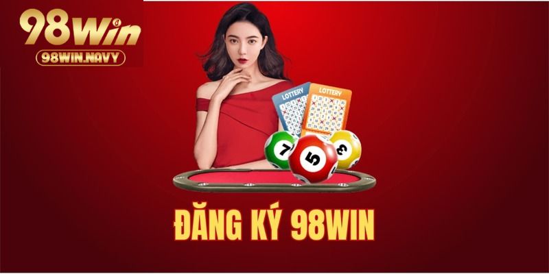 Hướng dẫn đăng ký 98Win