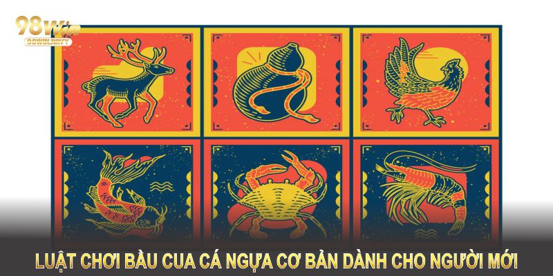 Luật chơi bầu cua cá ngựa cơ bản dành cho người mới