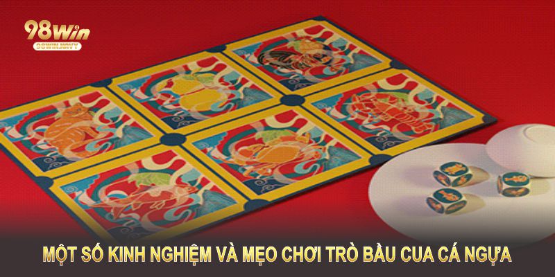 Một số kinh nghiệm và mẹo chơi trò bầu cua cá ngựa