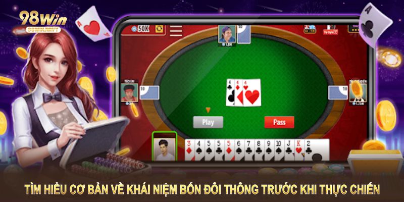 Tìm hiểu cơ bản về khái niệm bốn đôi thông chặt được gì trước khi thực chiến
